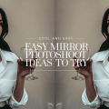 18 Cool and Easy Mirror Photoshoot Ideas to Try Today